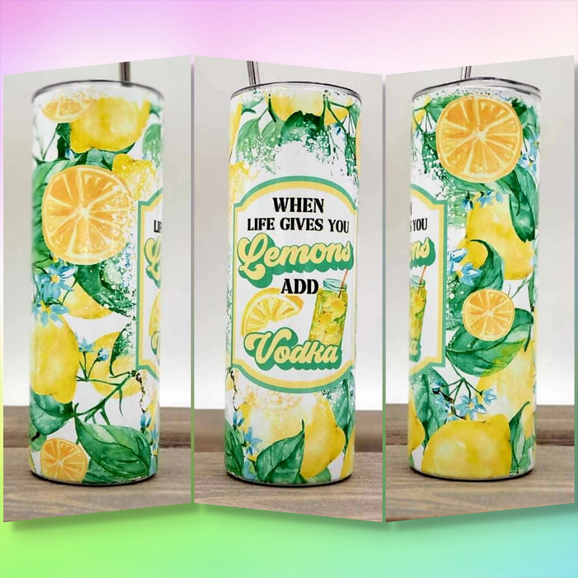 When Life Gives You Lemons Add Vodka Double Wall Insulated Tumbler Cup